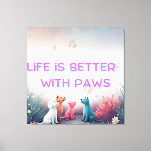 Toile La vie est meilleure avec des pattes Conception