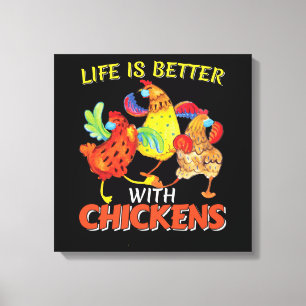 Toile La vie est meilleure avec les poulets