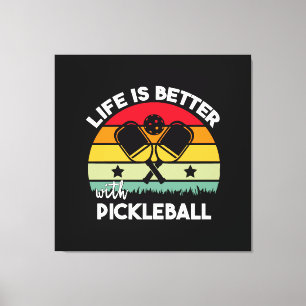 Toile La vie est meilleure avec Pickleball