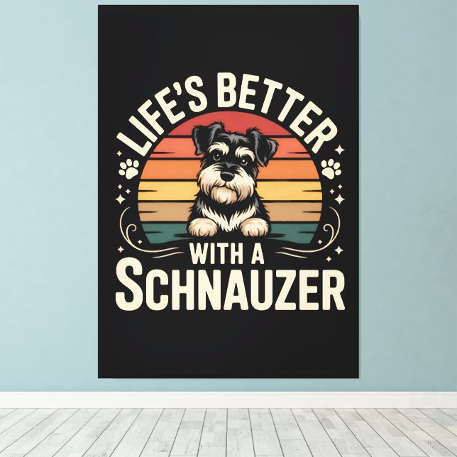 Toile La vie est meilleure avec un Schnauzer (Insitu (Plancher de Bois))