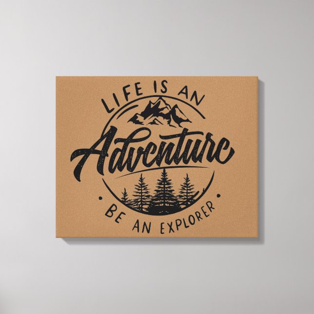 Toile La vie est une aventure, soyez un explorateur (Recto)