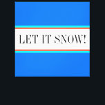 Toile LAISSER NEIGE Sky Blue Red White Racing Stripes<br><div class="desc">Ce design hivernal festif présente du texte LET IT NEIGE à l'intérieur d'une bande horizontale centre blanche surlignée de rayures rouges vives et d'instruites à la menthe aqua contre des rayures extérieures bleu ciel brillant.</div>