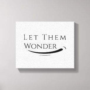 Toile Laissez-les se demander – Citation motivationnelle