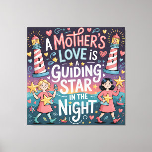 Toile L'amour d'une mère est une étoile guide dans la nu