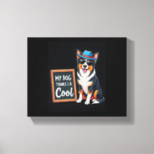 Toile Le berger australien My Dog pense que je suis Cool
