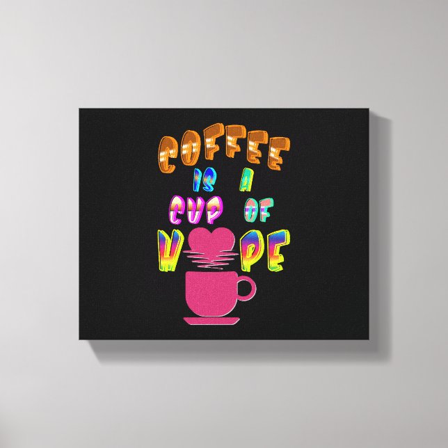 Toile Le Café Est Une Coupe D'Espoir (Recto)