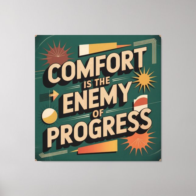 Toile Le confort est l'ennemi du progrès (Recto)