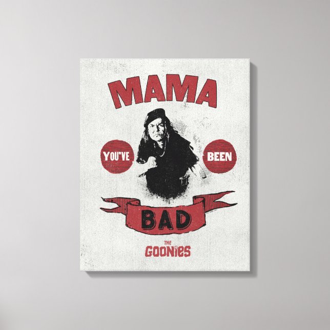 Toile Les Goonies Mama Fratelli "Vous avez été mauvais" (Recto)