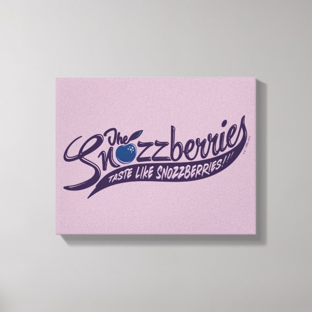 Toile Les Snozzberries Goûtent Comme Les Snozzberries ! (Recto)