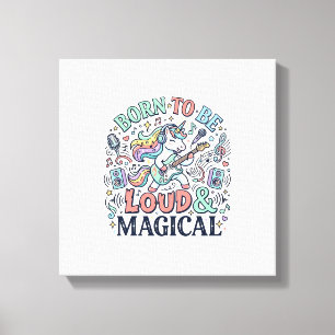 Toile Licorne née pour être bruyante et magique Original