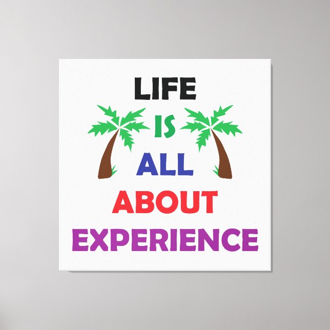 Toile Life Is All About Experience Motivational Quote (Recto)