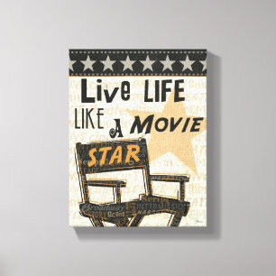 Toile Live Life Like a Movie Star
