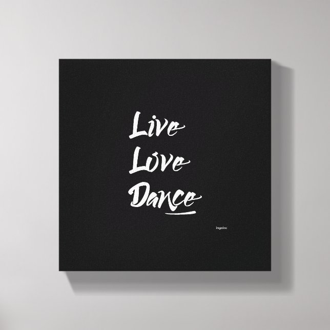 Toile LIVE LOVE DANCE Texte blanc Citation (Recto)