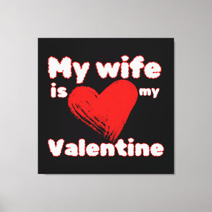 Toile Ma femme est ma Saint-Valentin
