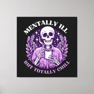 Toile Malade Mental Mais Totalement Cool