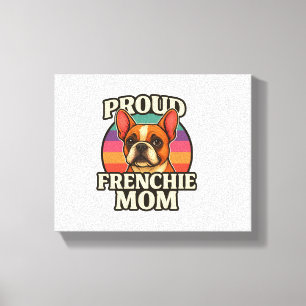 Toile Maman Frenchie Chien Bouledogue Français Mignon Co