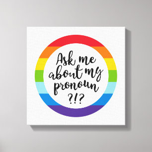 Toile Me Demandez-Moi Mon Pronoun ?