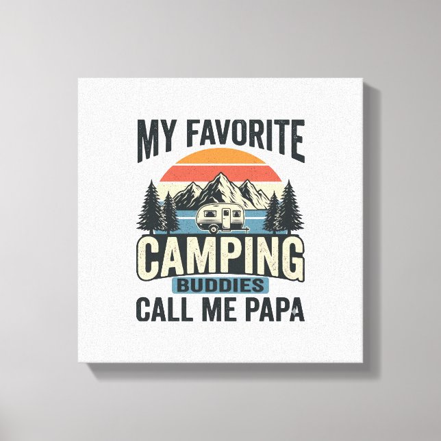 Toile Mes copains de camping préférés m'appellent Papa S (Recto)