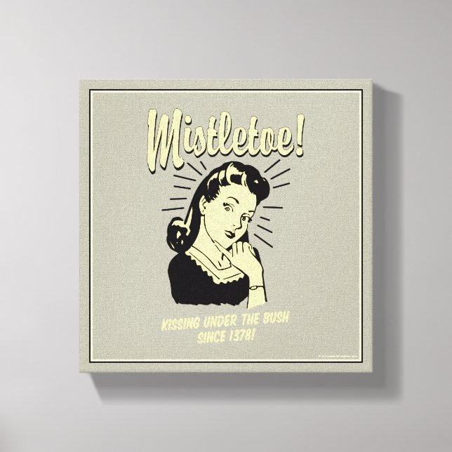 Toile Mistletoe : Embrasser Sous Le Bush Depuis 1378 (Recto)