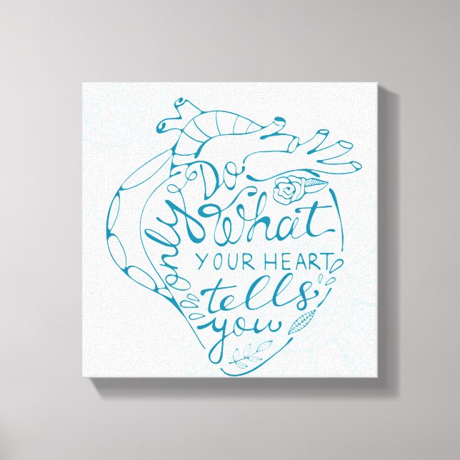 Toile Ne Faites Que Ce Que Votre Coeur Vous Dit 2 (Recto)