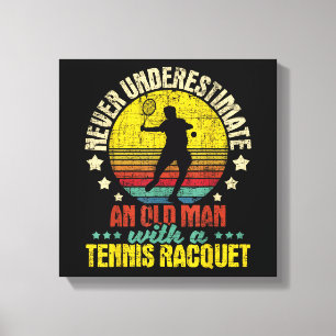 Toile Ne jamais sous-estimer un vieil homme - Tennis Rac