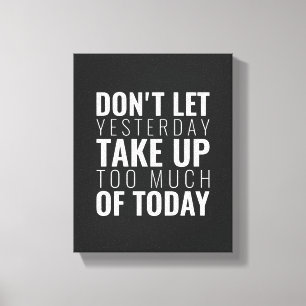 Toile Ne laisse pas hier se lever   Devis inspirant