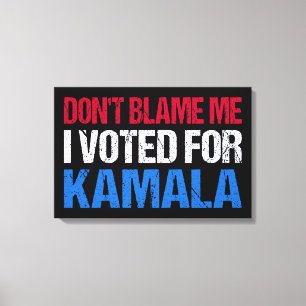 Toile Ne me blâme pas d'avoir voté pour Kamala I