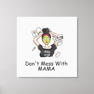 Toile Ne plaisante pas avec Maman
