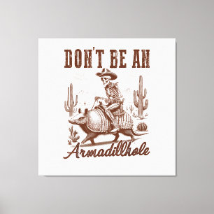 Toile Ne soyez pas un Armadillhole