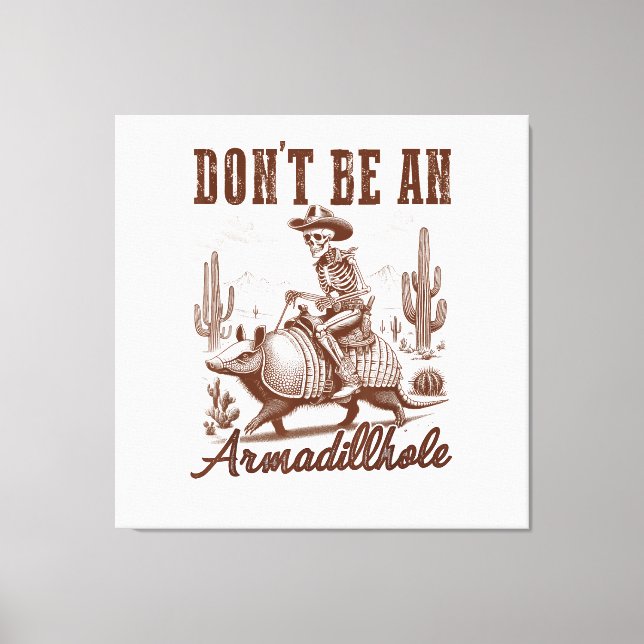 Toile Ne soyez pas un Armadillhole (Recto)