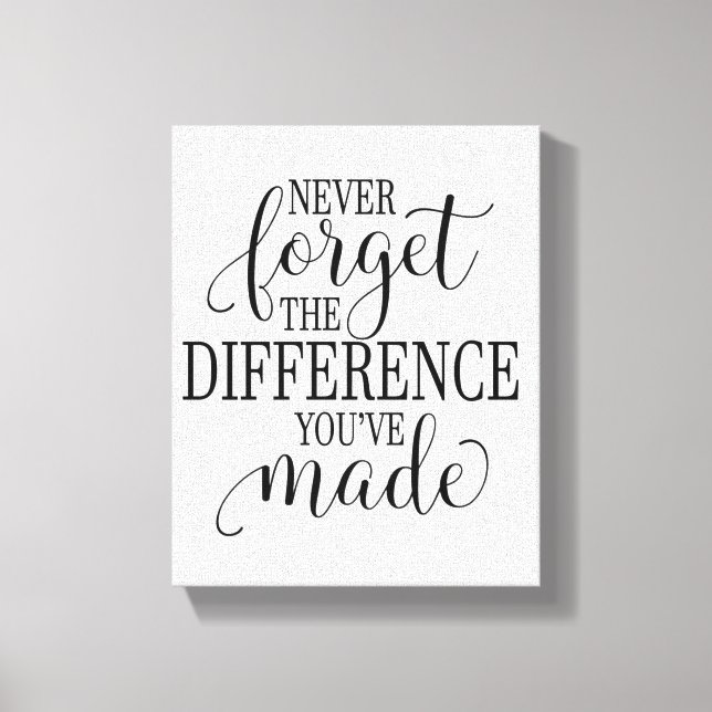 Toile N'oubliez jamais la différence que vous avez faite (Recto)