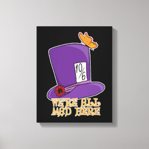 Toile Nous sommes tous fous ici - Mad Hatter Casquette