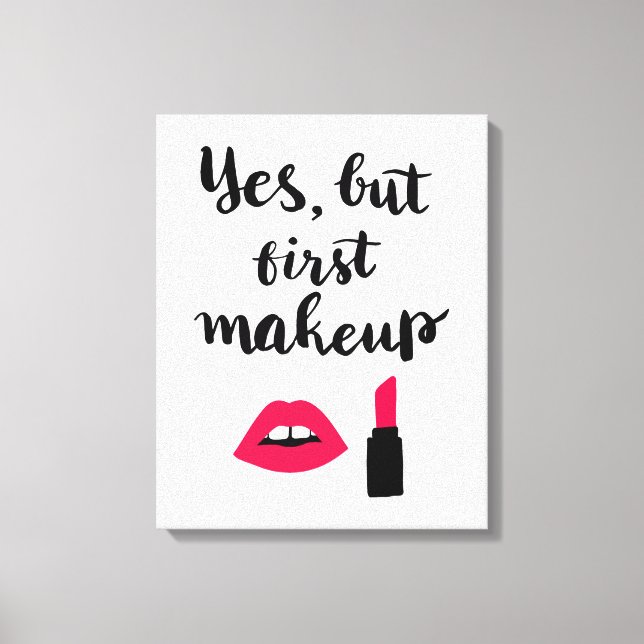 Toile Oui, mais premier maquillage | Phrase mignonne (Recto)