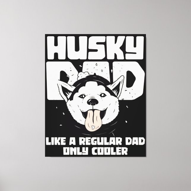 Toile Papa Husky Comme Un Père Ordinaire Seulement Glaci (Recto)