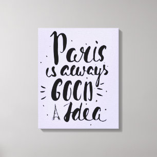 Toile Paris Est Toujours Une Bonne Idée