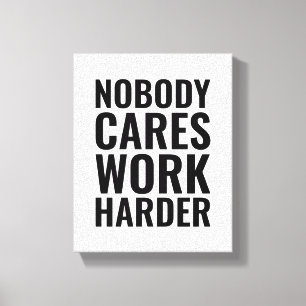 Toile Personne ne se soucie de travailler plus dur   Dev