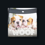 Toile Photo de chien | Vous M'Avez Eu À WOOF Custom<br><div class="desc">Cette photo en toile de photo mignonne et amusante présente la photo de votre chien avec un texte blanc sur la couverture qui dit "vous m'avez eu à woof." Vous pouvez ajouter le nom de votre animal(s) en bas.</div>
