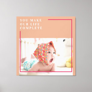 Toile Photo du bébé moderne   You Make My Life Complete 