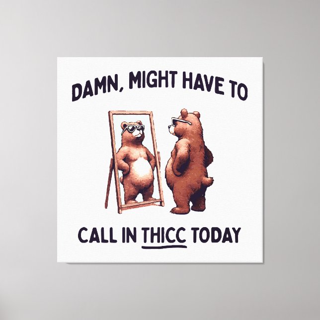 Toile Pourrait devoir appeler Thicc aujourd'hui (Recto)