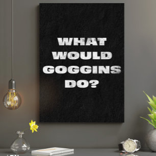 Toile Que feraient les Goggins ? Canavres de motivation