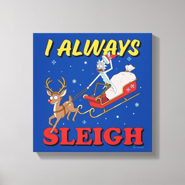 Toile Rick and Morty | I Always Sleigh (Recto)