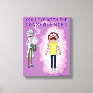 Toile RICK ET MORTY™   You Live With The Consequences