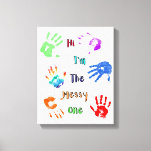 Toile Salut, je suis The Messy One - Paint Handprints