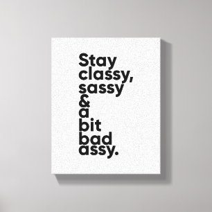 Toile Séjournez Classy Sassy Citation Inspiration