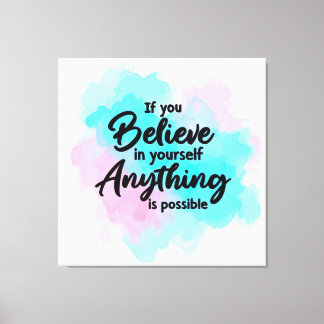 Toile Si vous croyez en vous Tout est possible