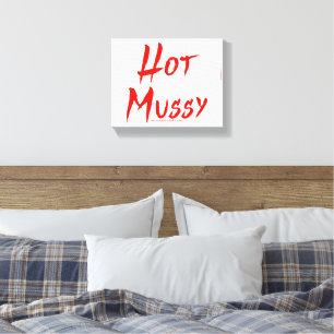 Toile SlipperyJoe's hot mussy audacieux texte rouge vif