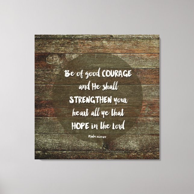 Toile Soyez de bon courage - Psaume 31:24 (Recto)