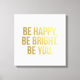 Toile Soyez Heureux ! Sois Lumineux.Sois Toi. Typographi