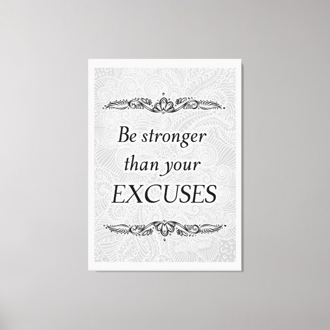 Toile Soyez plus fort que vos excuses - Citation positiv (Recto)