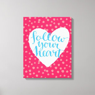 Toile Suivez votre coeur 3